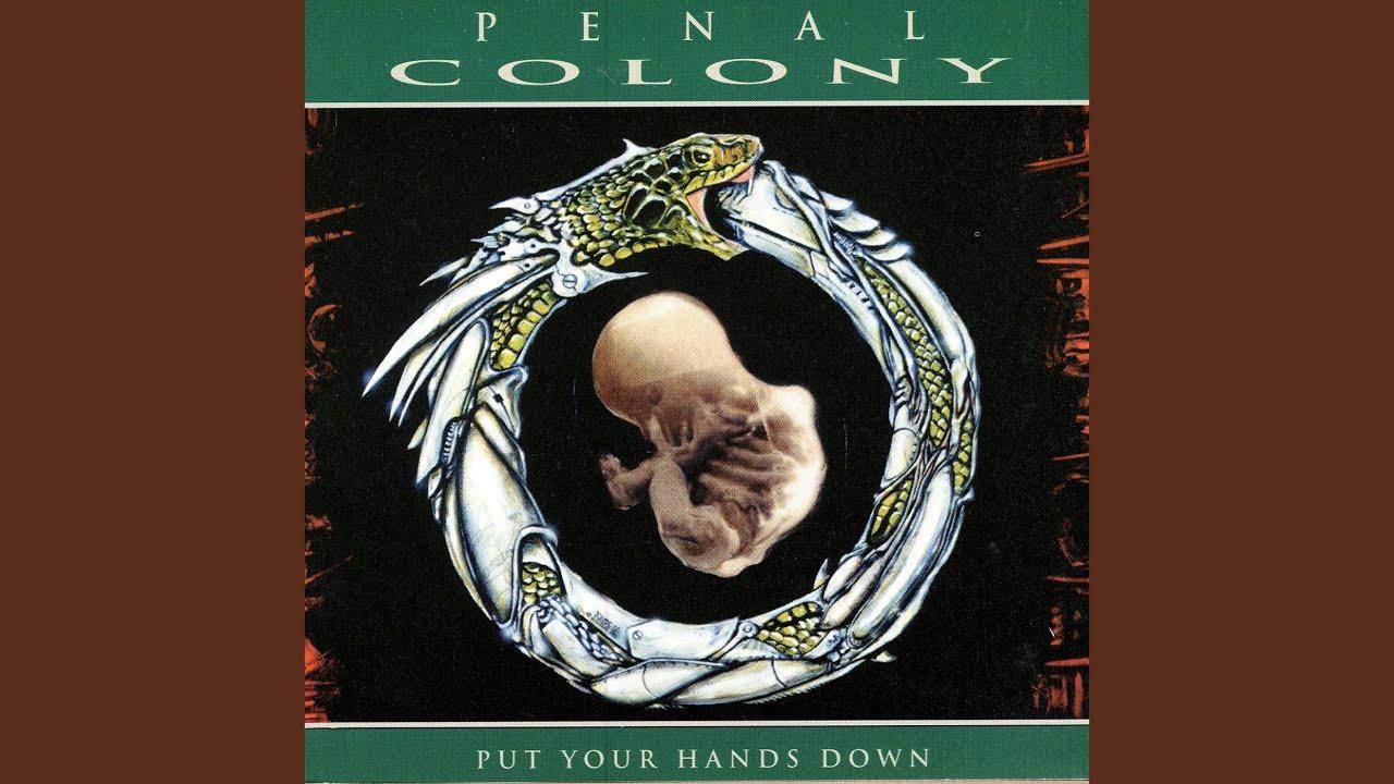 Put Your Hands Down - Penal Colony