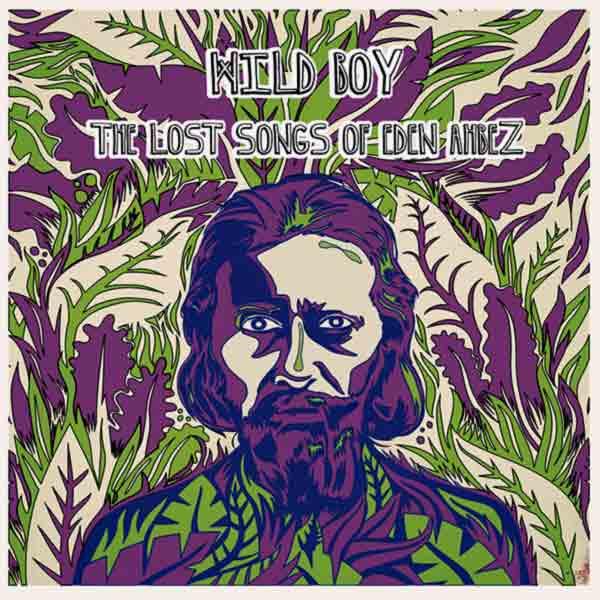 Wild Boy: The Lost Songs Of Eden Ahbez - Eden Ahbez