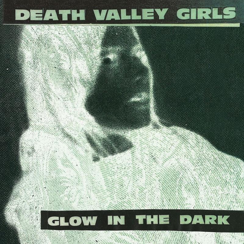 Glow In The Dark - Death Valley Girls