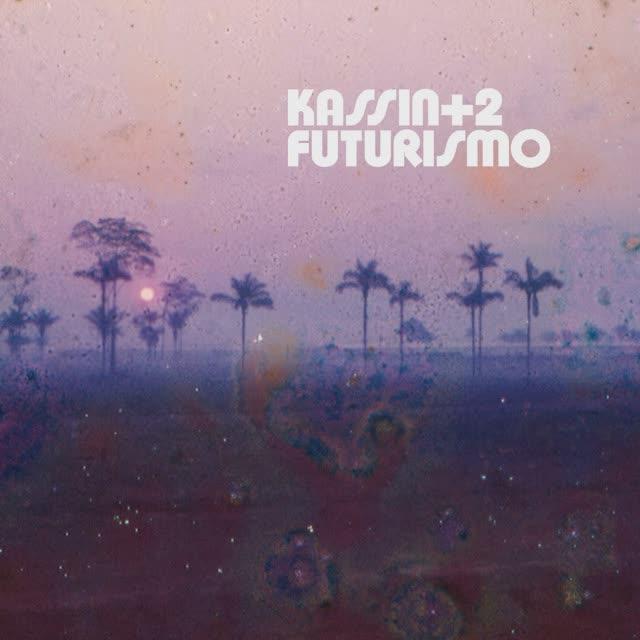 Futurismo - Kassin+2
