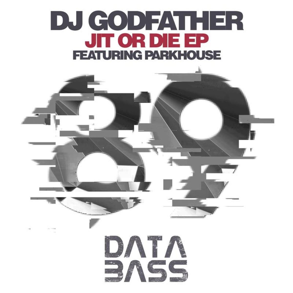 Jit Or Die EP - DJ Godfather, Parkhouse