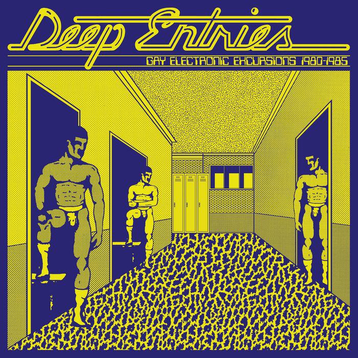 Deep Entries : Gay Electronic Excursions 1980-1985 - Muzak