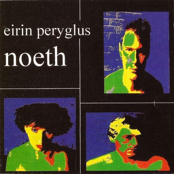 Noeth - Eirin Peryglus