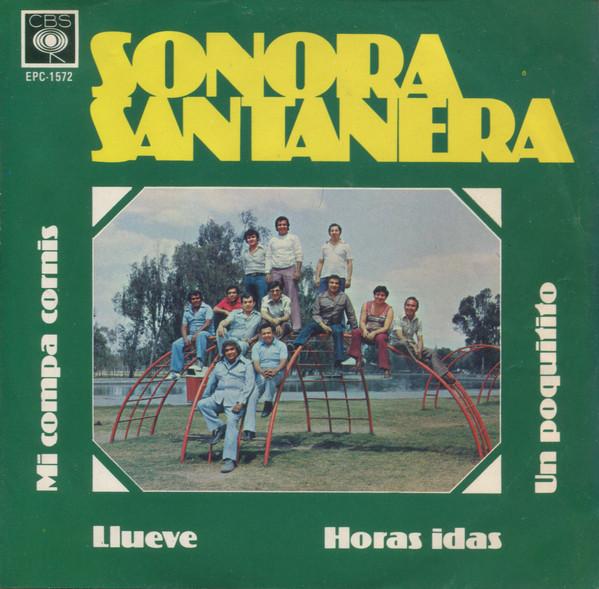 Mi Compa Cornis / Un Poquitito / Llueve / Horas Idas - Sonora Santanera