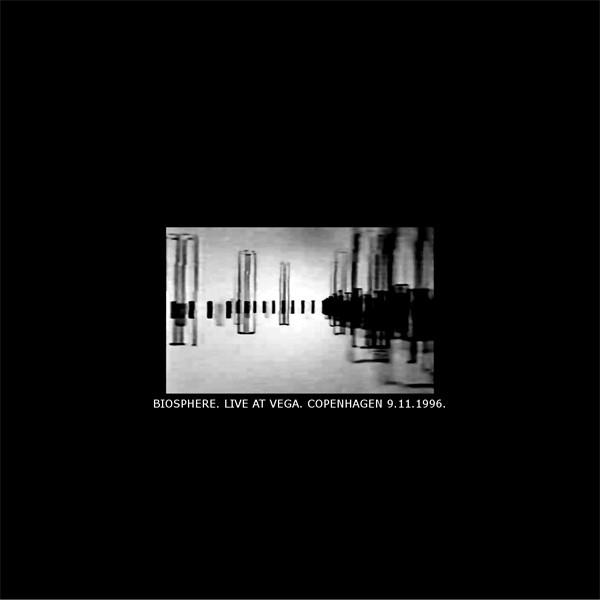Live At Vega, Copenhagen 9.11.1996 - Biosphere