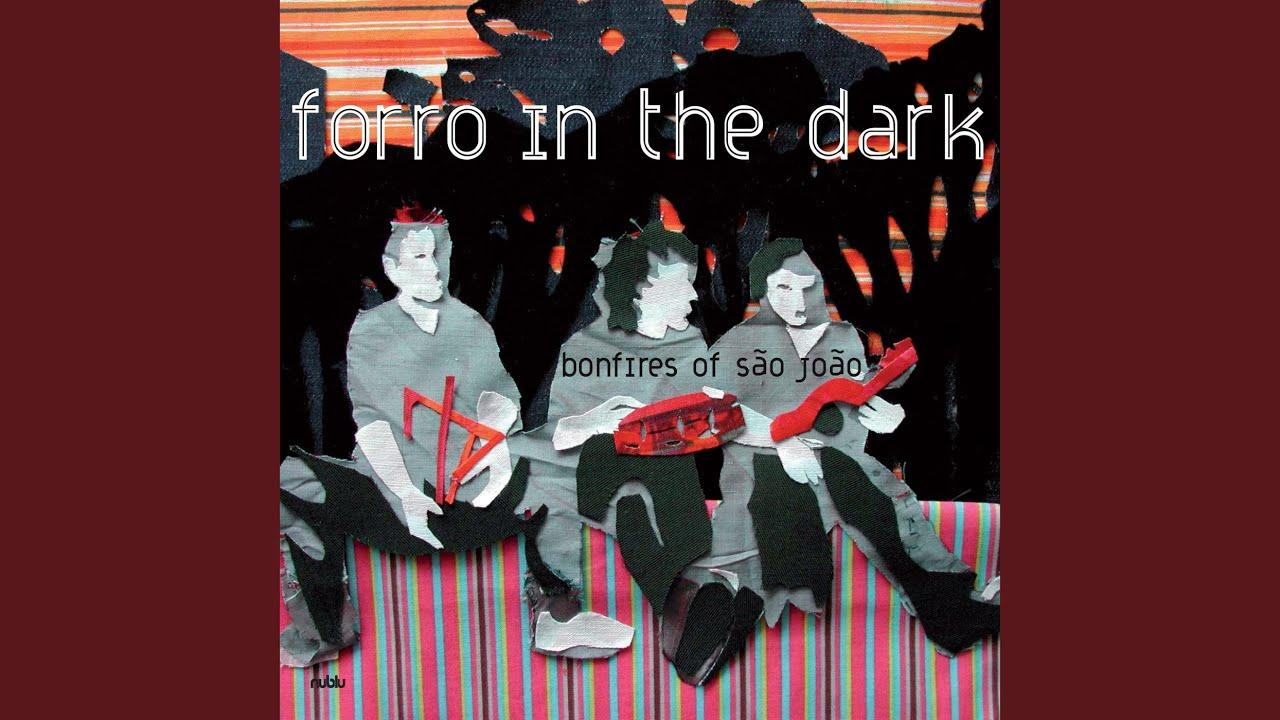 - Forró in the dark