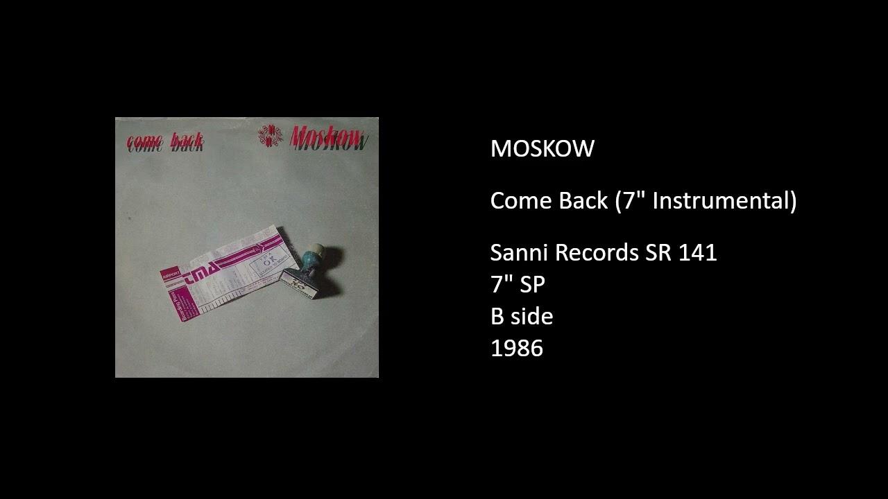 Come Back - Moskow