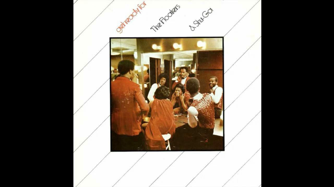 Get Ready - The Floaters & Shu Ga