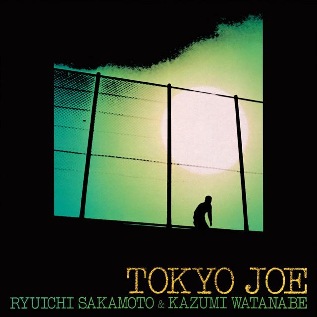 Tokyo Joe - Ryuichi Sakamoto, Kazumi Watanabe