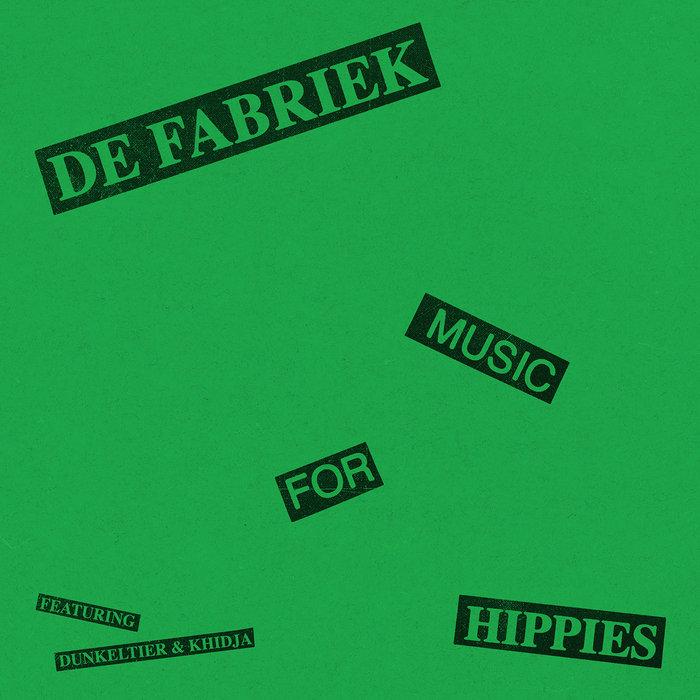 Music For Hippies - De Fabriek (featuring Dunkeltier & Khidja)