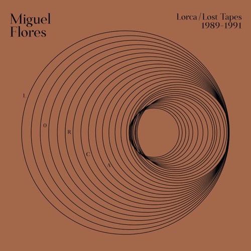 Lorca: Lost Tapes (1989​-​1991) - Miguel Flores