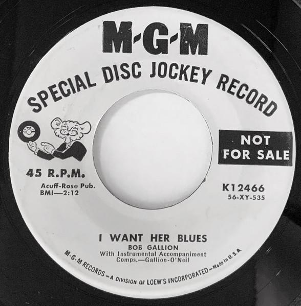I Want Her Blues / Out Of A Honky Tonk - Bob Gallion