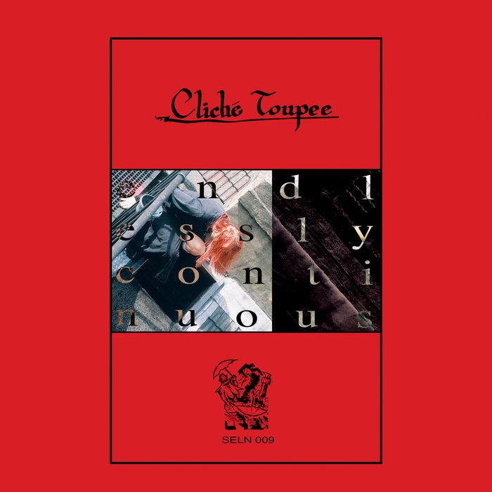 Endlessly Continuous - Cliché Toupee