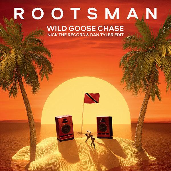 Wild Goose Chase - Rootsman, Nick The Record, Dan Tyler