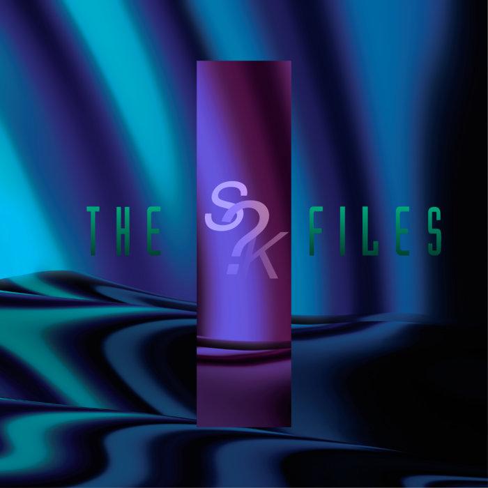 The S?K Files - S?K