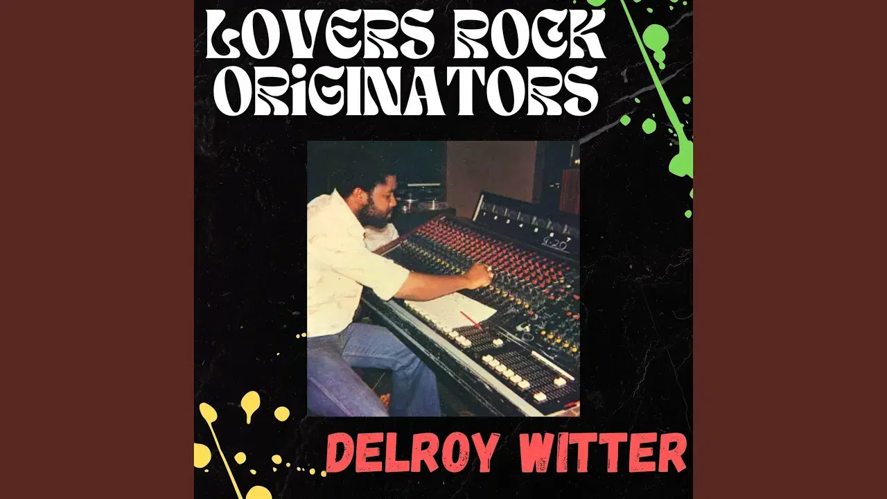 Lovers Rock Originators - Delroy Witter - Delroy Witter, Sonia Ferguson