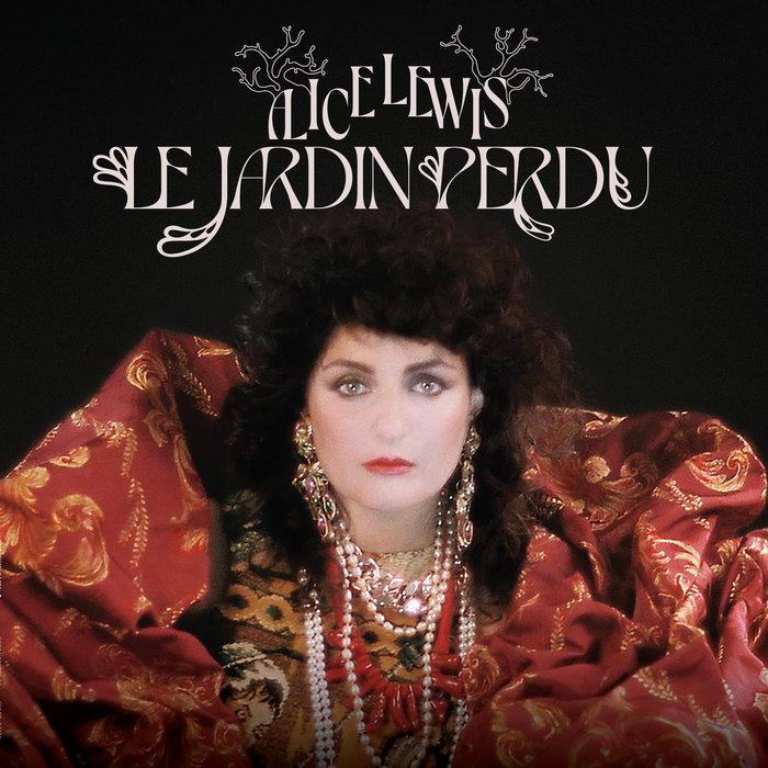 Le Jardin Perdu - Alice Lewis