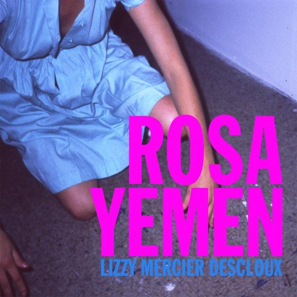 Rosa Yemen - Lizzy Mercier Descloux