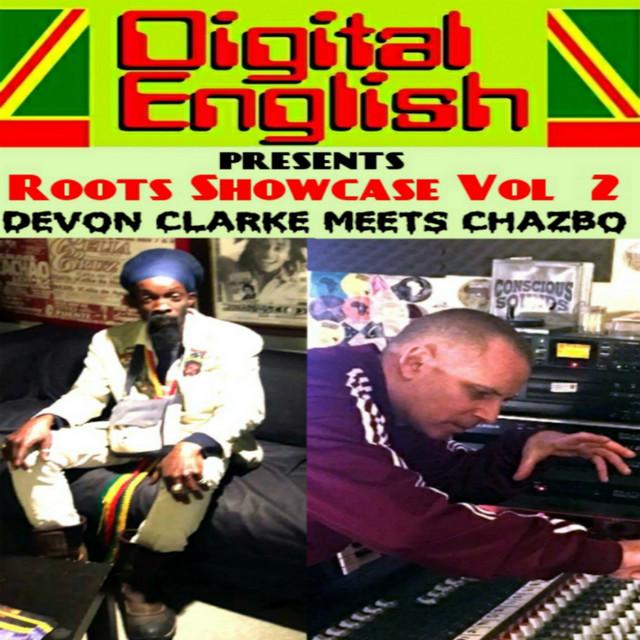 Digital English Presents Roots Showcase Vol 2 - Devon Clarke, Chazbo