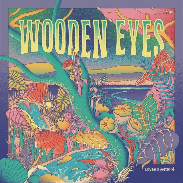 Wooden Eyes - Loyae, Astairé
