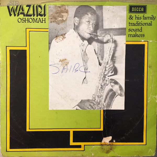 Sir Waziri Oshomah & His Family Traditional Sound Makers - Sir Waziri Oshomah