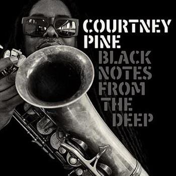 Black Notes From The Deep - Courtney Pine