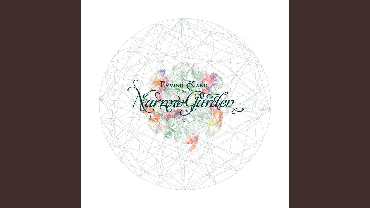 The Narrow Garden - Eyvind Kang
