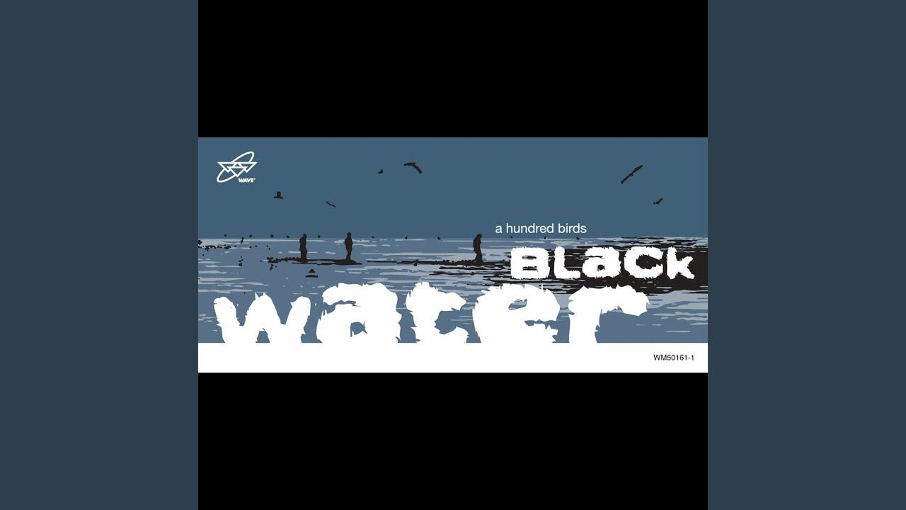  - Black Water