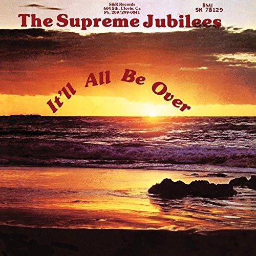 It'll All Be Over - Supreme Jubilees