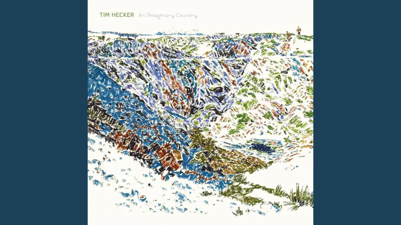 An Imaginary Country - Tim Hecker