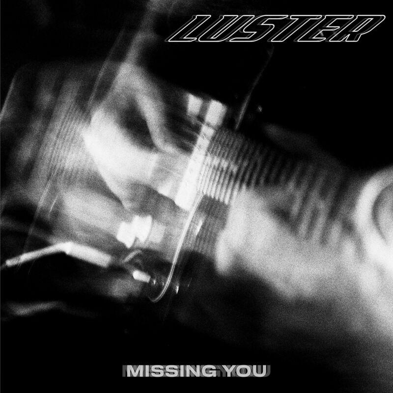 Missing You - Luster