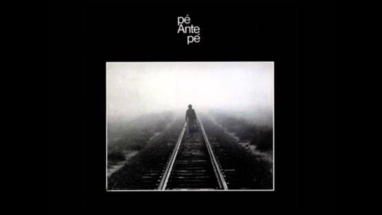 Pé Ante Pé - Pé ante Pé