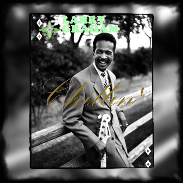 CHILLIN' - Larry Graham