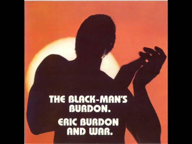The Black-Man's Burdon - Eric Burdon And War