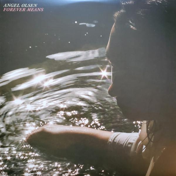 Forever Means - Angel Olsen
