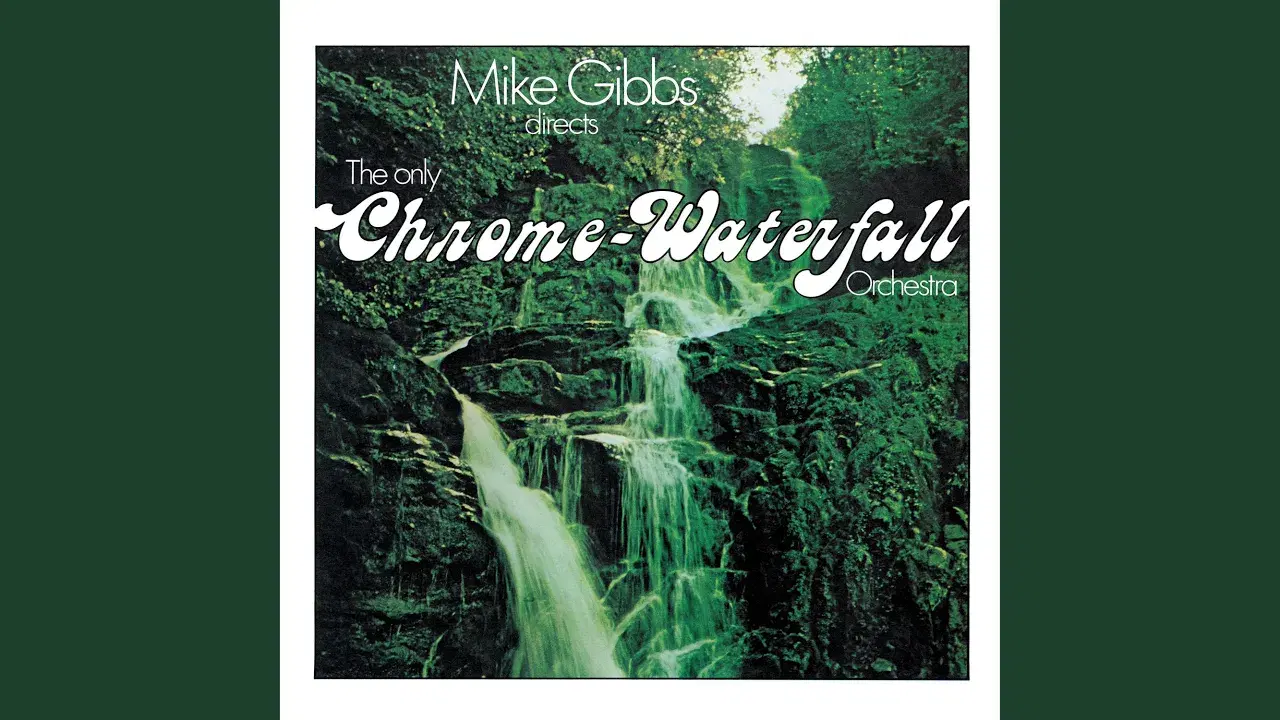 The Only Chrome Waterfall Orchestra - Mike Gibbs