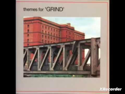 Themes For 'Grind' - Will Sergeant