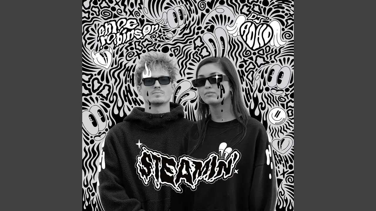 Steamin - Chloé Robinson & DJ ADHD