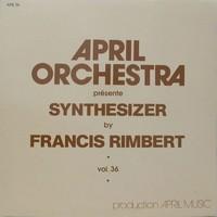 April Orchestra Vol. 36 Présente Synthesizer - Francis Rimbert