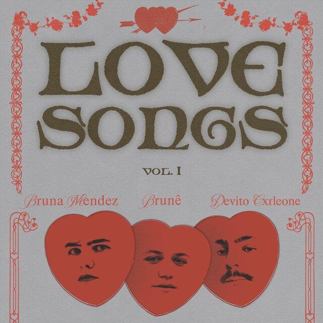 Love Songs, Vol. I - Bruna Mendez, BRUNÊ & DeVito Cxrleone
