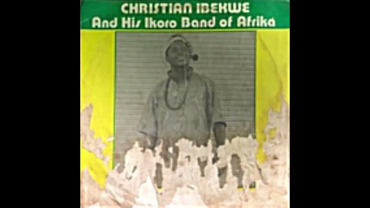 Obirile Oku - Christian Ibekwe and his Ikoro Band of Africa