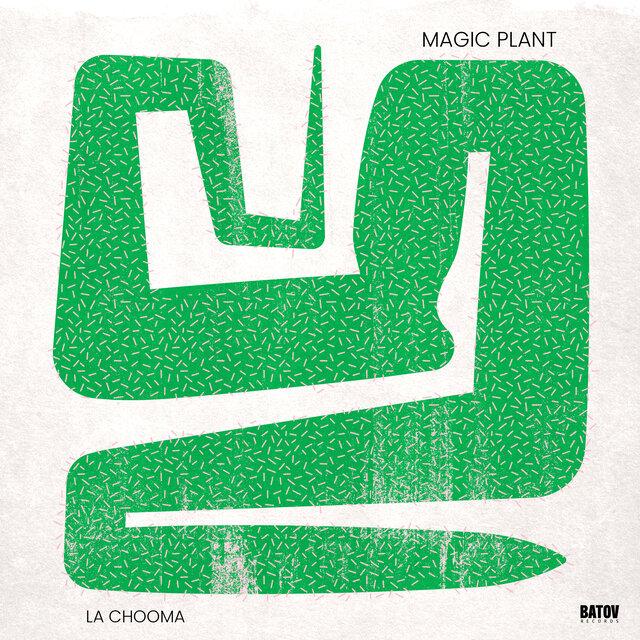 Magic Plant - La Chooma