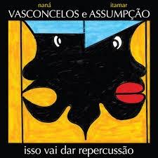 Isso Vai Dar Repercussão - Itamar Assumpção E Naná Vasconcelos