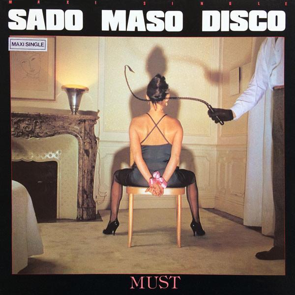 Sado Maso Disco - MUST