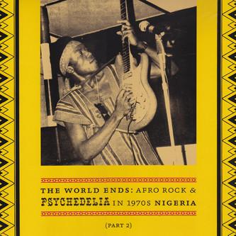 The World Ends: Afro Rock & Psychedelia In 1970s Nigeria disc 2 - Chuck Barrister & The Voices Of Darkness