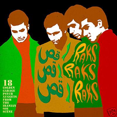 Raks! Raks! Raks! - 17 Golden Garage Psych Nuggets From The Iranian 60s Scene - Moha Jamin