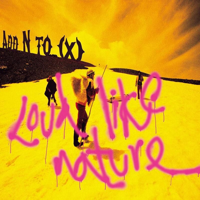 Loud Like Nature - Add N to (X)