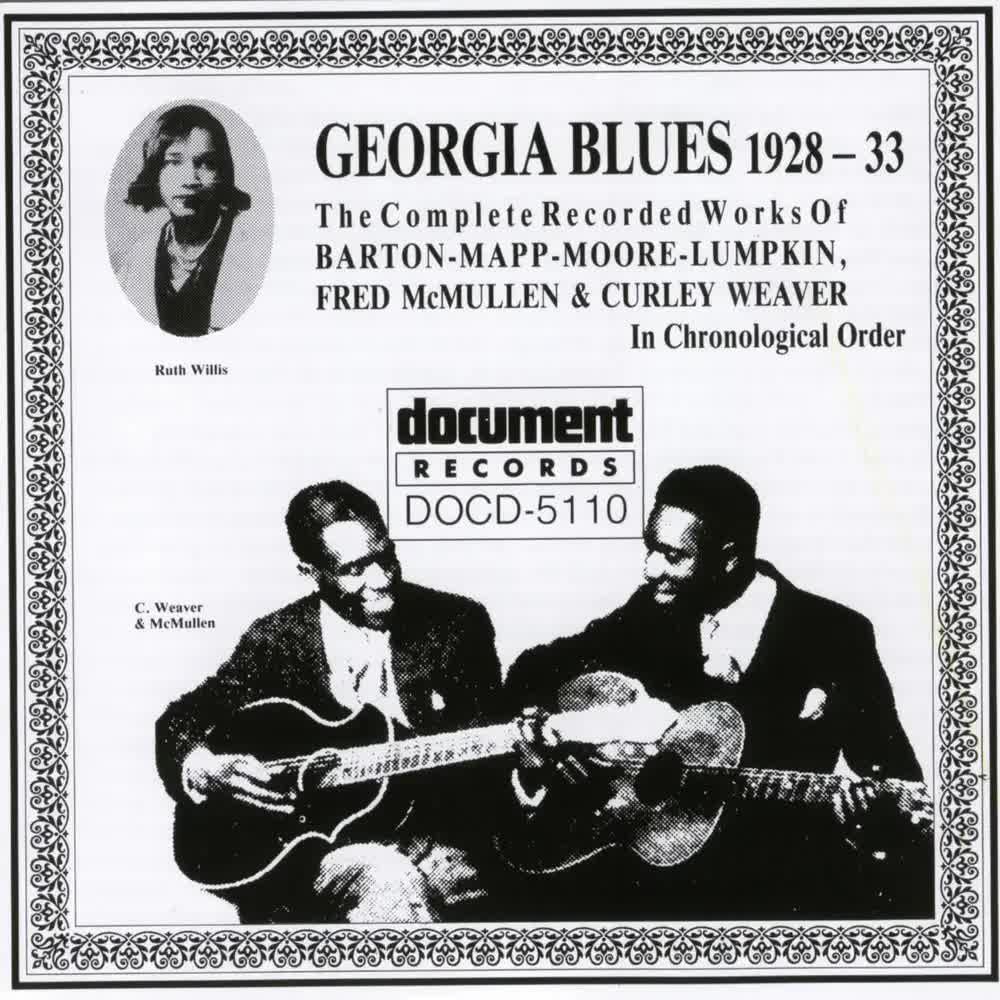 Georgia Blues: The Complete Recorded Works Of Barton~Mapp~Moore~Lumpkin, Fred McMullen & Curley Weaver In Chronological Order (1928 ~ 1933) - Fred McMullen