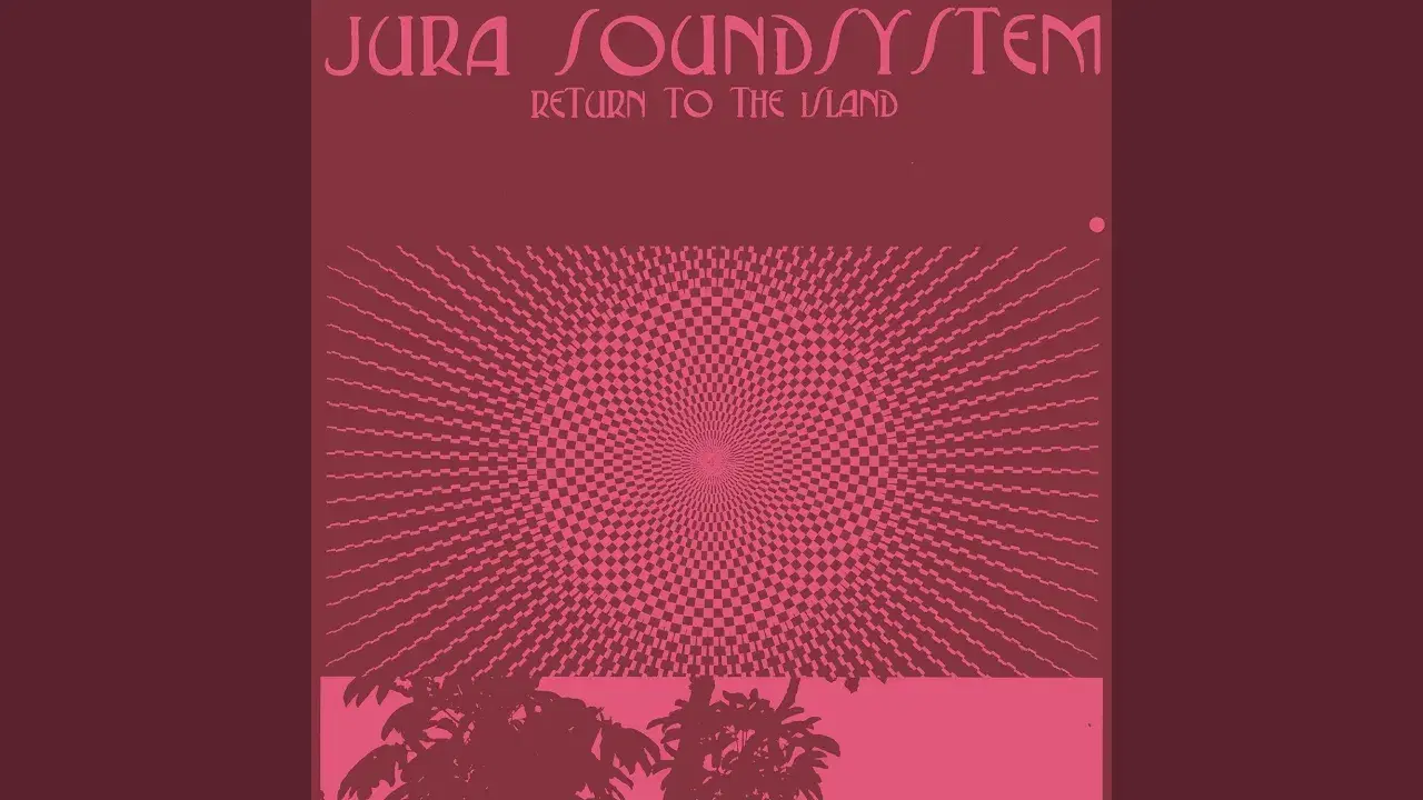 Return To The Island - Jura Soundsystem
