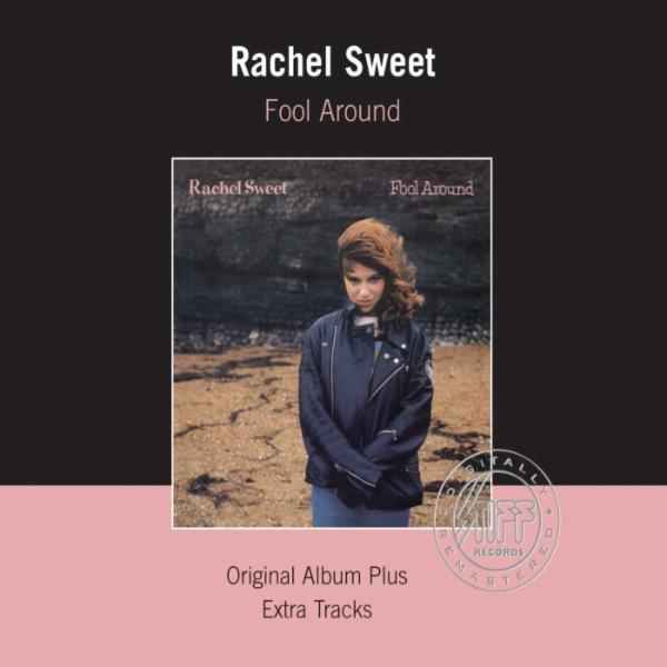 Fool Around (Remastered) - Rachel Sweet